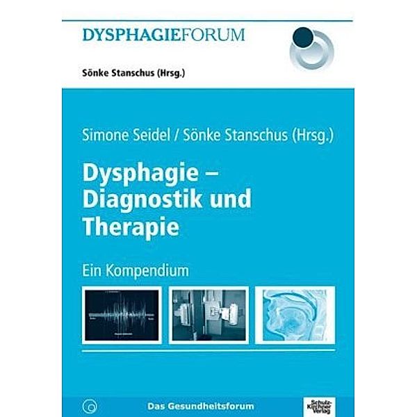 Dysphagie - Diagnostik und Therapie, Anna Awounou, Anja Block, Marcel Blonder, Hans Bogaardt, Christiane Borr, Annette Hartwanger