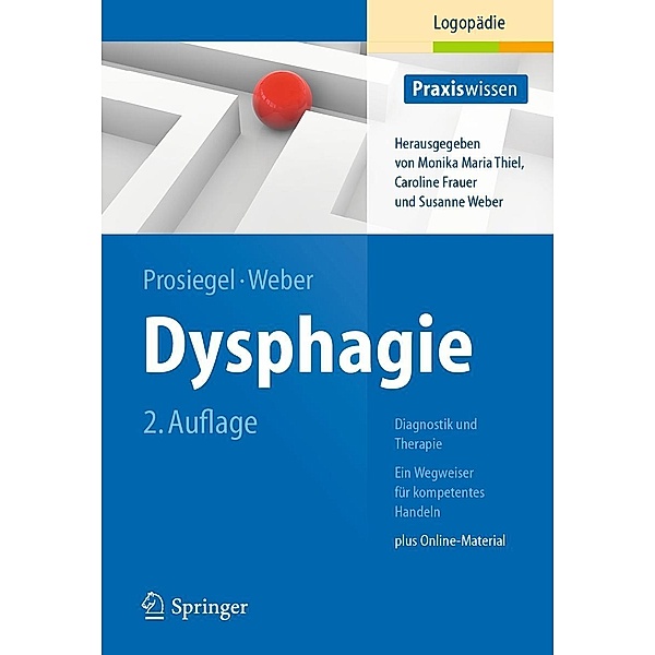Dysphagie: Diagnostik und Therapie / Praxiswissen Logopädie, Mario Prosiegel, Susanne Weber