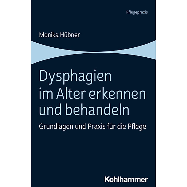 Dysphagien im Alter erkennen und behandeln, Monika Hübner