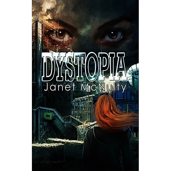 Dystopia Trilogy: Dystopia, Janet Mcnulty