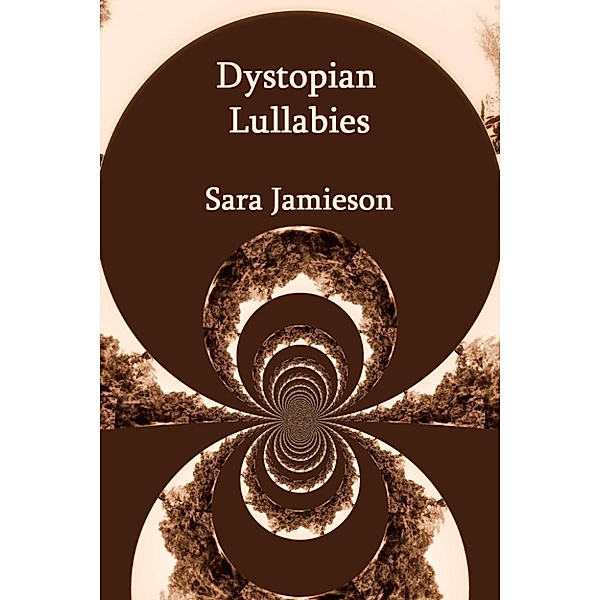 Dystopian Lullabies, Sara Jamieson