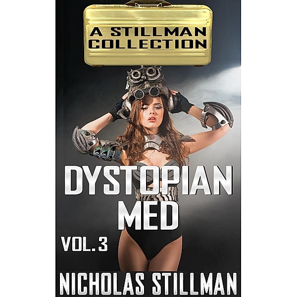Dystopian Med Volume 3, Nicholas Stillman