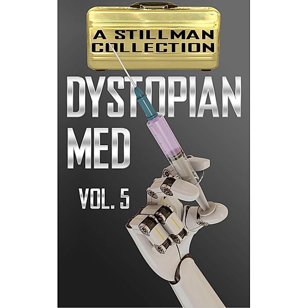 Dystopian Med Volume 5, Nicholas Stillman