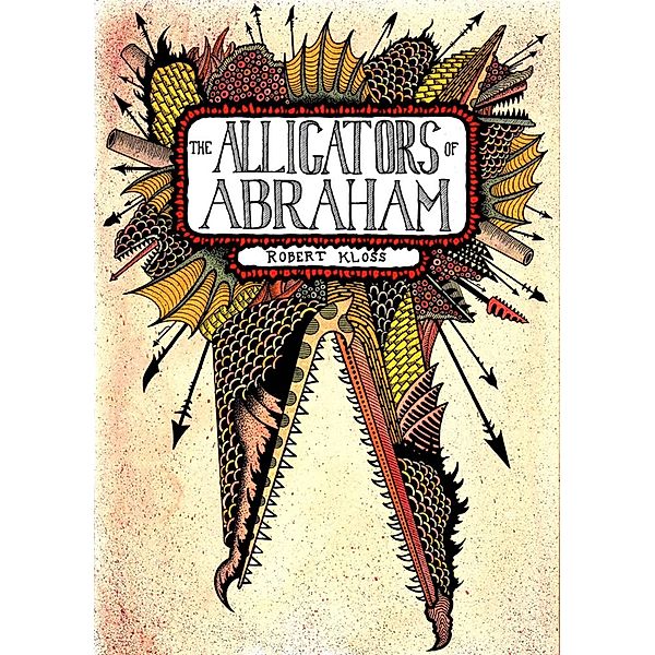 Dzanc Books: Alligators of Abraham, Robert Kloss