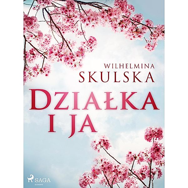 Dzialka i ja, Wilhelmina Skulska