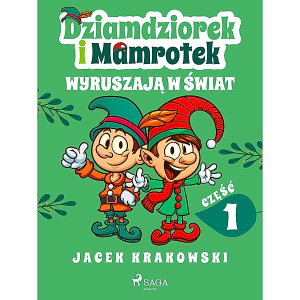 Dziamdziorek i Mamrotek wyruszaja w swiat / Niezwykle przygody Dziamdziorka i Mamrotka Bd.1, Jacek Krakowski