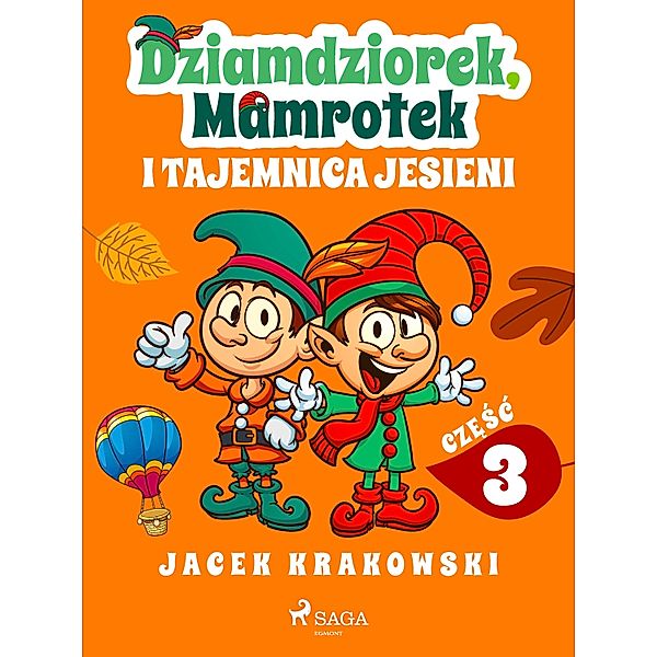 Dziamdziorek, Mamrotek i tajemnica jesieni / Niezwykle przygody Dziamdziorka i Mamrotka Bd.3, Jacek Krakowski
