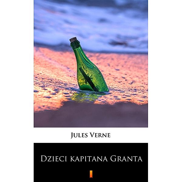 Dzieci kapitana Granta, Jules Verne