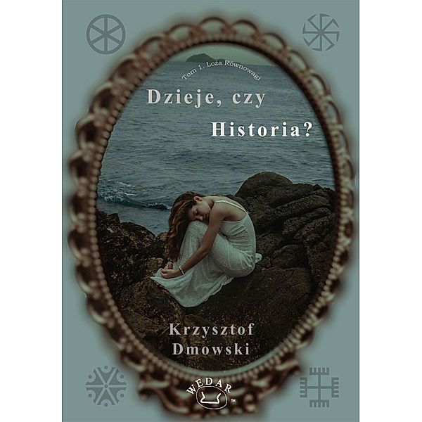 Dzieje, czy historia?, Krzysztof Dmowski