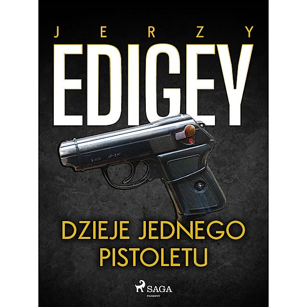 Dzieje jednego pistoletu, Jerzy Edigey