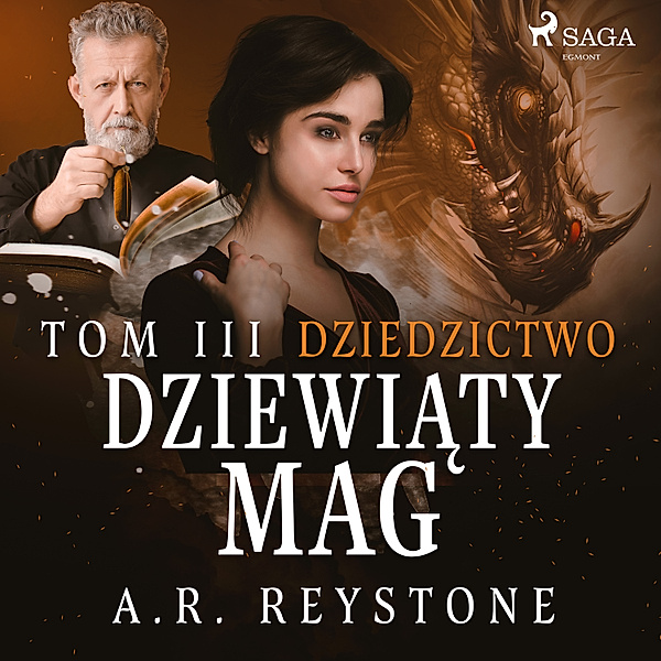 Dziewiąty Mag - 3 - Dziewiąty Mag. Dziedzictwo. Tom 3, A.R. Reystone