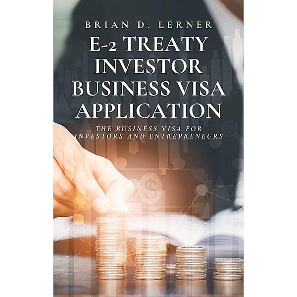 E-2 Treaty Investor Business Visa Application, Brian D. Lerner