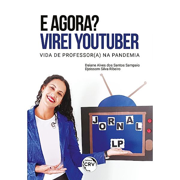 E AGORA? VIREI YOUTUBER, Daiane Alves dos Santos Sampaio, Djeissom Silva Ribeiro