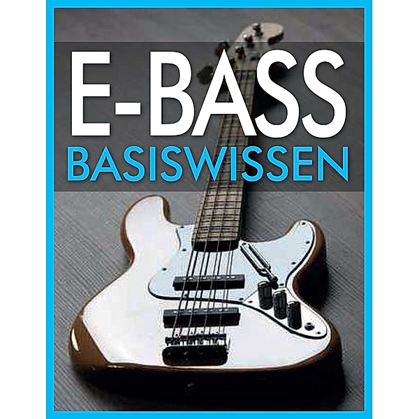 E-Bass Basiswissen / Basiswissen, Wolfgang Flödl