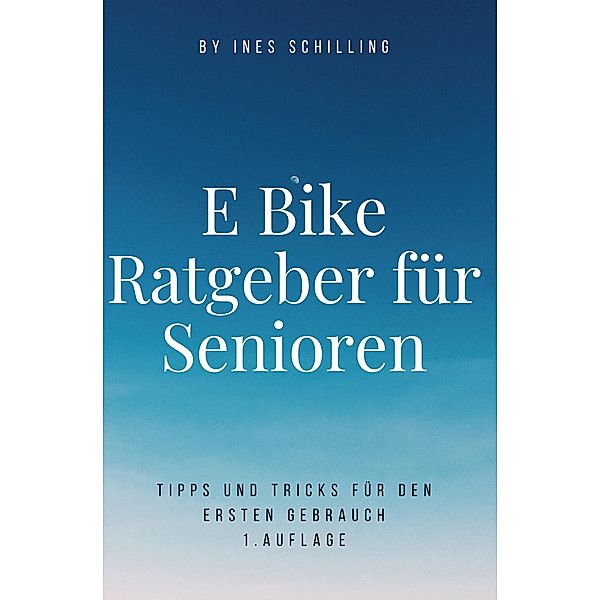 E-Bike Ratgeber für Senioren, Ines Schilling