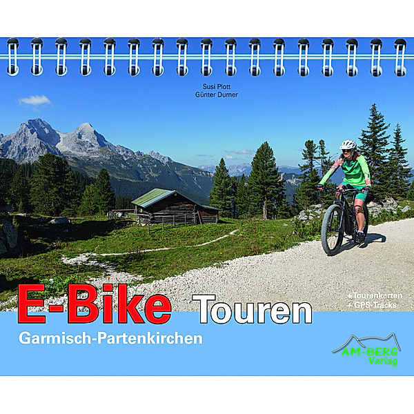 E-Bike Touren Garmisch-Partenkirchen, m. 1 Audio, Susi Plott, Günter Durner
