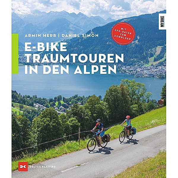 E-Bike-Traumtouren in den Alpen, Armin Herb, Daniel Simon