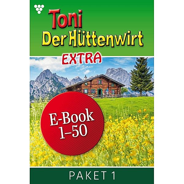 E-Book 1-50 / Toni der Hüttenwirt Extra Bd.1, Friederike von Buchner