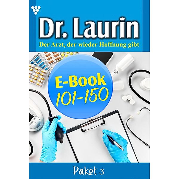 E-Book 101-150 / Dr. Laurin Bd.3, Patricia Vandenberg