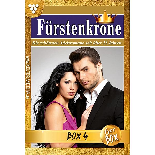 E-Book: 19 - 24 / Fürstenkrone Bd.4, Jutta von Kampen, Britta von Meierhofen, Laura Martens, Melanie Rhoden, Caroline Winter