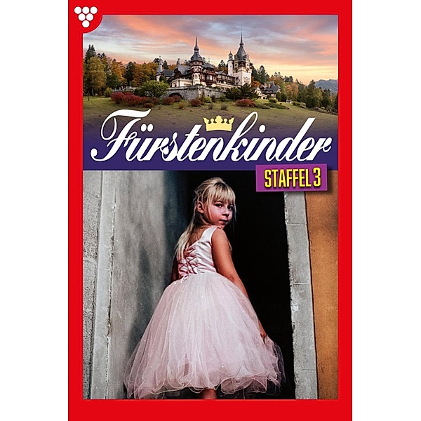 E-Book 21-30 / Fürstenkinder Bd.3, Annette Stromberg, Hella Birken, Annabella Annabella