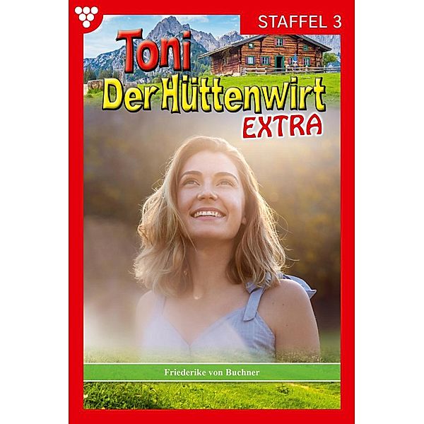 E-Book 21-30 / Toni der Hüttenwirt Extra Bd.3, Friederike von Buchner