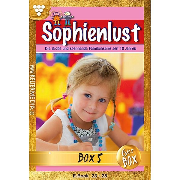 E-Book: 23-28 / Sophienlust Bd.5, Juliane Wilders, Judith Parker, Patricia Vandenberg, Aliza Korten