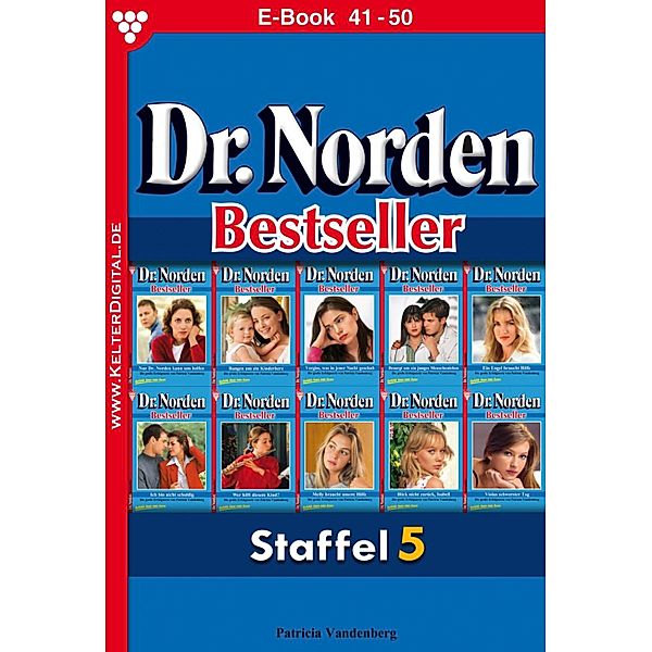 E-Book 41-50 / Dr. Norden Bestseller Bd.5, Patricia Vandenberg