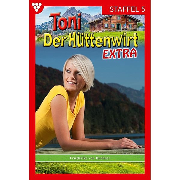 E-Book 41-50 / Toni der Hüttenwirt Extra Bd.5, Friederike von Buchner