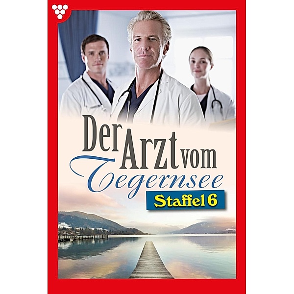 E-Book 51-60 / Der Arzt vom Tegernsee Bd.6, Laura Martens