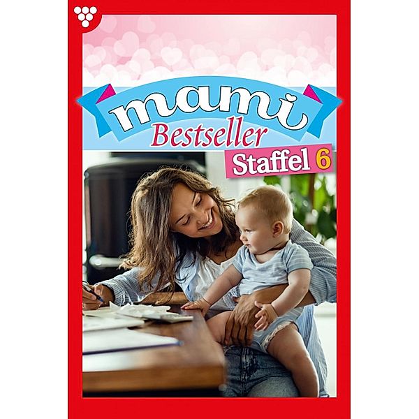 E-Book 51 - 60 / Mami Bestseller Bd.6, Rosa Lindberg, Birke-May Bergen, Gisela Heimburg, Cornelia Waller, Christiane von Torris, Myra Myrenburg, Gisela Reutling, Corinna Volkner