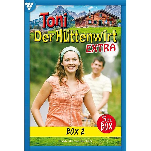 E-Book 6-10 / Toni der Hüttenwirt Extra Bd.2, Friederike von Buchner