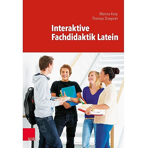 E-Book-Paket 1: Fachdidaktik Latein, Peter Kuhlmann, Roland Frölich, Ingvelde Scholz, Marina Keip, Thomas Doepner, Edith Schirok, Tom van de Loo, Notburga Bäcker