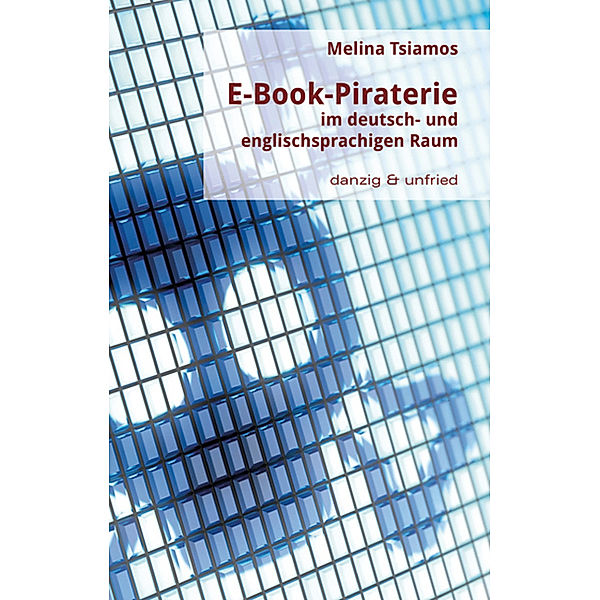 E-Book-Piraterie im deutsch- und englischsprachigen Raum, Melina Tsiamos