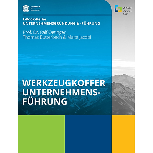 E-Book-Reihe Unternehmensgründung & - führung: Werkzeugkoffer Unternehmensführung, Malte Jacobi, Prof. Dr. Ralf Oetinger, Thomas Butterbach