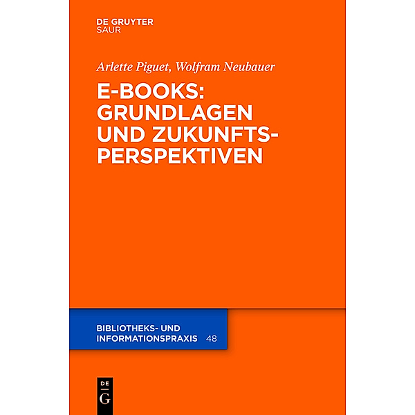 E-Books: Grundlagen und Zukunftsperspektiven, Arlette Piguet, Wolfram Neubauer