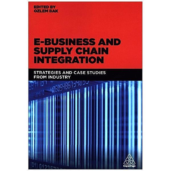 E-Business and Supply Chain Integration, Ozlem Bak