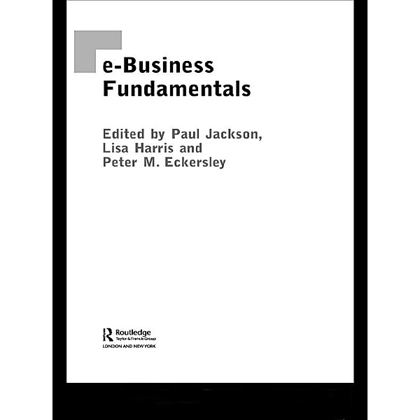 e-Business Fundamentals, Peter Eckersley, Lisa Harris, Paul Jackson