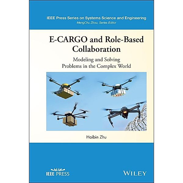 E-CARGO and Role-Based Collaboration / IEEE Series on Systems Science and Engineering, Haibin Zhu