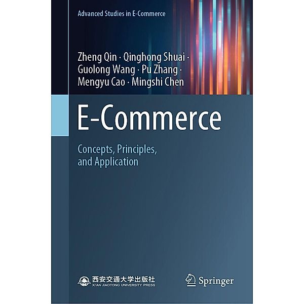 E-Commerce / Advanced Studies in E-Commerce, Zheng Qin, Qinghong Shuai, Guolong Wang, Pu Zhang, Mengyu Cao, Mingshi Chen