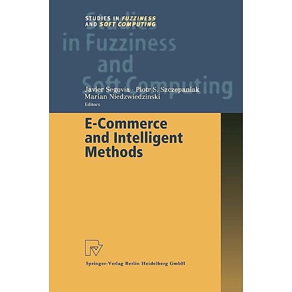 E-Commerce and Intelligent Methods / Studies in Fuzziness and Soft Computing Bd.105
