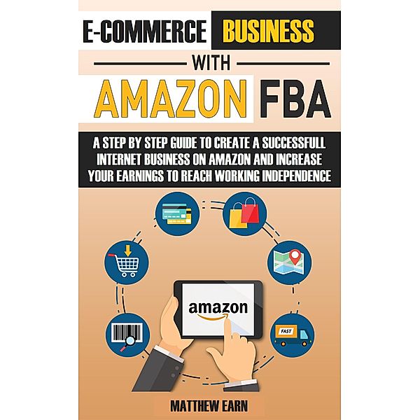 E-Commerce Business with Amazon Fba, Matthew Earn