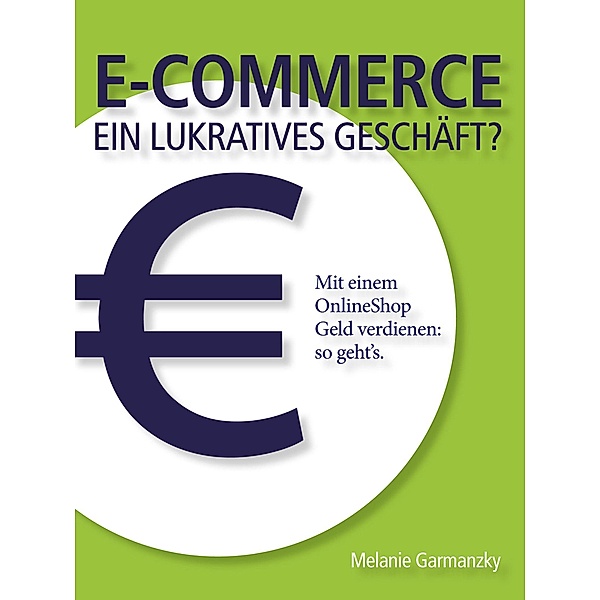 E-Commerce ein lukratives Geschäft?, Melanie Garmanzky
