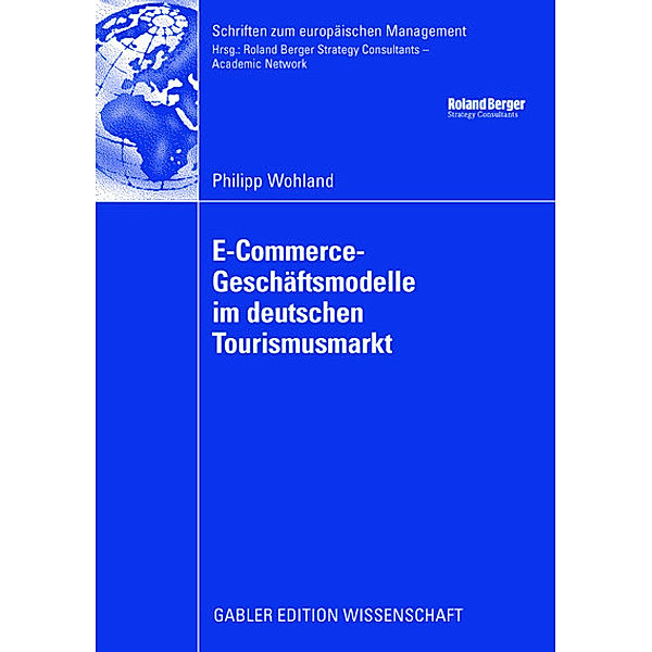 E-Commerce-Geschäftsmodelle im deutschen Tourismusmarkt, Philipp Wohland