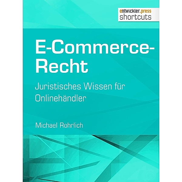 E-Commerce-Recht / shortcuts, Michael Rohrlich