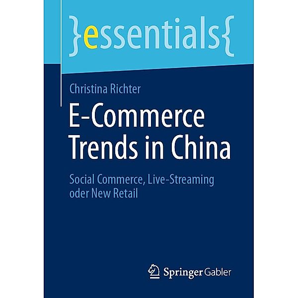 E-Commerce Trends in China / essentials, Christina Richter