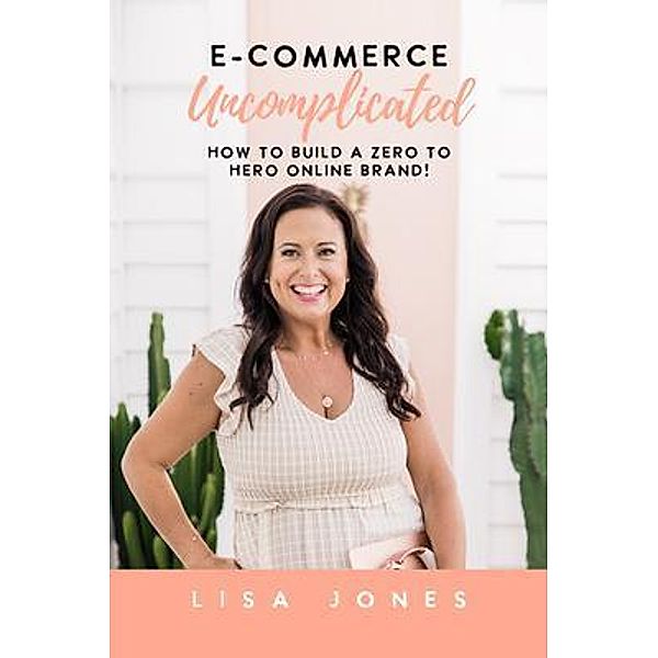E-commerce Uncomplicated, Lisa Jones