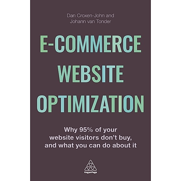 E-Commerce Website Optimization, Dan Croxen-John, Johann van Tonder