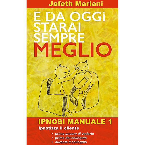 E da oggi starai sempre meglio, Jafeth Mariani