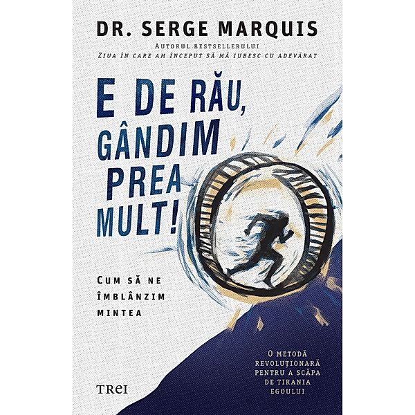 E de rau, gandim prea mult / Fictiune, Serge Marquis